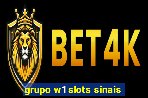 grupo w1 slots sinais